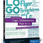 Amazon: Buch Logo, Visitenkarten, Flyer & Co.: Geschäftsausstattung und Werbung selbst gestalten – inkl. Plakat, Broschüre und Briefpapier