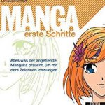 Amazon: Buch Manga erste Schritte: Alles was der angehende Mangaka braucht, um mit dem Zeichnen loszulegen
